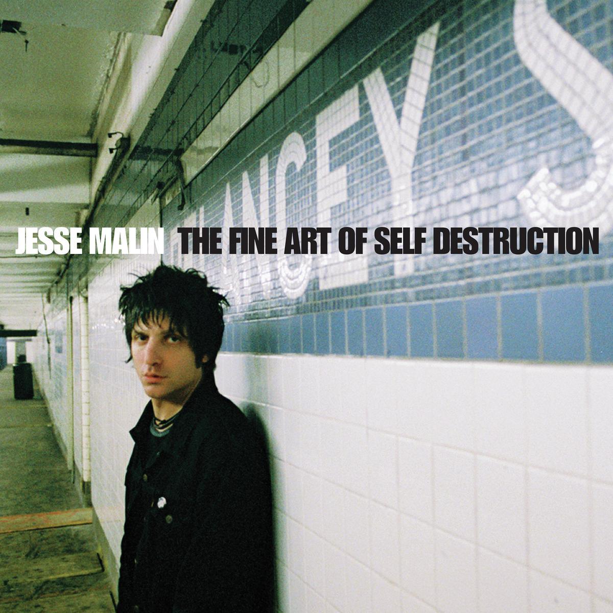 JESSE MALIN 20TH ANNIVERSARY EXPANDED REISSUE OF THE FINE ART OF SELF DESTRUCTION OUT FEBRUARY 17, 2023 - MNRK Heavy
