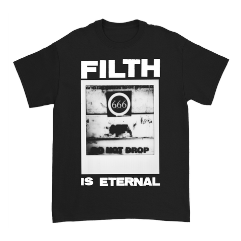 Filth Is Eternal - Do Not Drop T-Shirt
