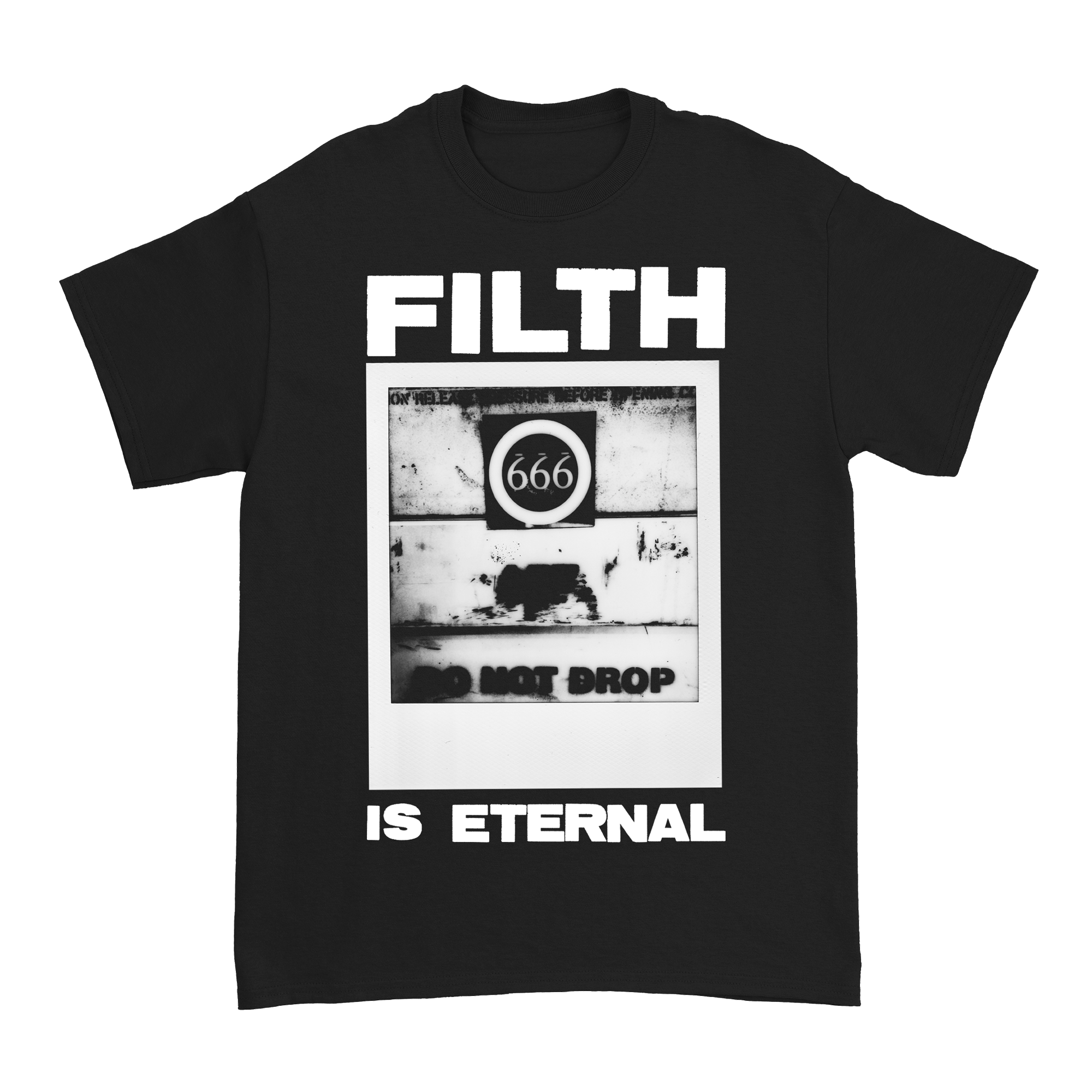 Filth Is Eternal - Do Not Drop T-Shirt